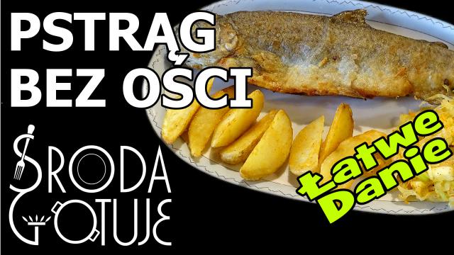 Pstrąg bez ości!